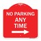 Signmission No Parking Anytime W/ Right Arrow, Red & White Aluminum Architectural Sign, 18" x 18", RW-1818-23775 A-DES-RW-1818-23775 - alternate 1